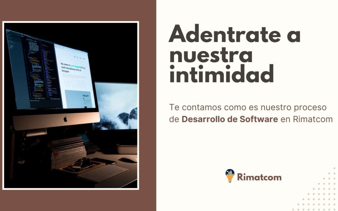 Adentrate a nuestra intimidad; Te contamos como es Nuestro proceso de desarrollo de software