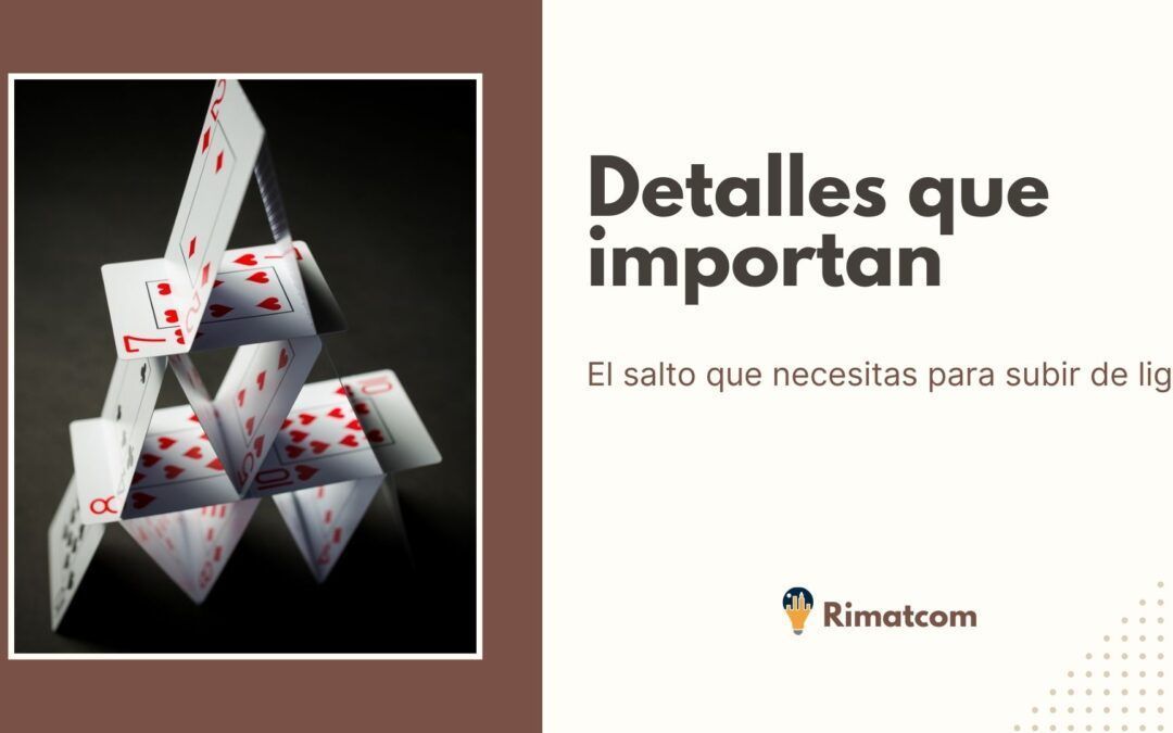 La importancia de los detalles