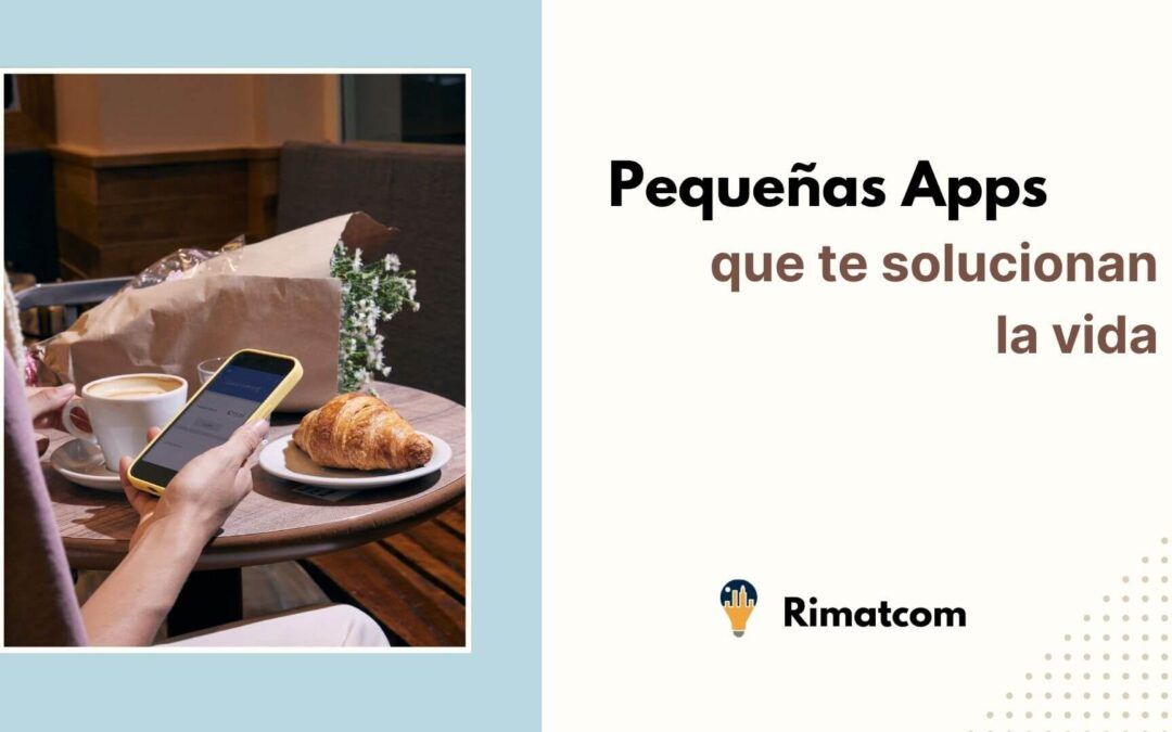 Pequeñas apps que te solucionan la vida